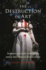 9781780239842-178023984X-The Destruction of Art: Iconoclasm and Vandalism since the French Revolution