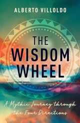 9781401962807-1401962807-The Wisdom Wheel: A Mythic Journey through the Four Directions