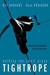 9780310252290-0310252296-Walking the Small Group Tightrope: Meeting the Challenges Every Group Faces