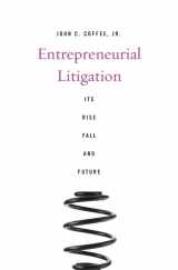 9780674736795-0674736796-Entrepreneurial Litigation: Its Rise, Fall, and Future