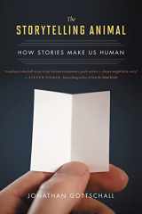 9780544002340-0544002342-The Storytelling Animal: How Stories Make Us Human