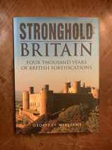 9780750915540-0750915544-Stronghold Britain: Four Thousand Years of British Fortification