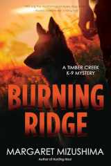 9781643851273-1643851276-Burning Ridge: A Timber Creek K-9 Mystery