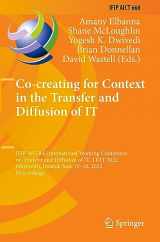 9783031179709-3031179706-Co-creating for Context in the Transfer and Diffusion of IT: IFIP WG 8.6 International Working Conference on Transfer and Diffusion of IT, TDIT 2022, ... and Communication Technology, 660)