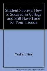 9780030095740-0030095743-Student success: How to succeed in college and still have time for your friends