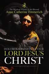 9781979368346-1979368341-The Dolorous Passion of Our Lord Jesus Christ