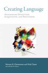 9780262535113-0262535114-Creating Language: Integrating Evolution, Acquisition, and Processing (Mit Press)