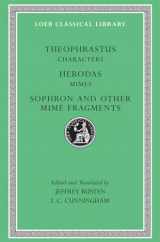 9780674996038-0674996038-Theophrastus: Characters. Herodas: Mimes. Sophron and Other Mime Fragments. (Loeb Classical Library No. 225)