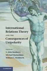 9781107634596-1107634598-International Relations Theory and the Consequences of Unipolarity