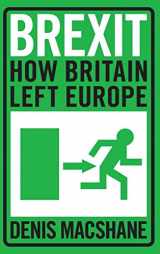 9781784537845-1784537845-Brexit: How Britain Left Europe