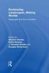 9780415589772-0415589770-Envisioning Landscapes, Making Worlds: Geography and the Humanities