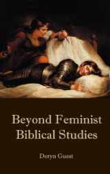 9781907534621-1907534628-Beyond Feminist Biblical Studies (Bible in the Modern World)