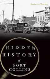9781540227058-1540227057-Hidden History of Fort Collins