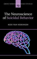 9781107148949-1107148944-The Neuroscience of Suicidal Behavior (Cambridge Fundamentals of Neuroscience in Psychology)