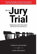9781574416992-1574416995-On the Jury Trial: Principles and Practices for Effective Advocacy