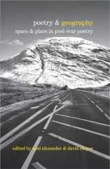 9781846318641-1846318645-Poetry & Geography: Space & Place in Post-war Poetry (Poetry and LUP)