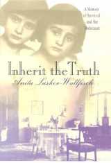 9780312208974-0312208979-Inherit the Truth: A Memoir of Survival and the Holocaust