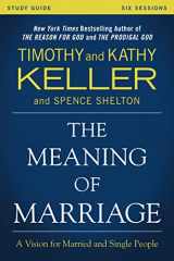 9780310868255-0310868254-The Meaning of Marriage Study Guide: A Vision for Married and Single People