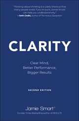 9780857089366-0857089366-Clarity: Clear Mind, Better Performance, Bigger Results