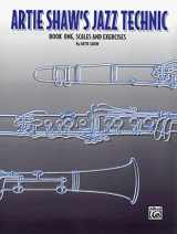 9780769229683-0769229689-Artie Shaw's Jazz Technic, Bk 1: Scales & Exercises