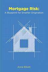 9781521871058-1521871051-Mortgage Risk: A Blueprint for Smarter Origination