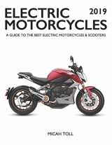 9780989906722-0989906728-Electric Motorcycles 2019: A Guide to the Best Electric Motorcycles and Scooters