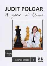 9781907982521-1907982523-Judit Polgar - A Game of Queens