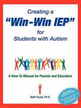 9781885477521-188547752X-Creating a Win-Win IEP for Students with Autism: A How-To Manual for Parents and Educators