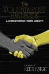 9781733647397-1733647392-The Voluntaryist Handbook: A Collection of Essays, Excerpts, and Quotes