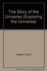 9780816721283-0816721289-The Story of the Universe (Exploring the Universe)