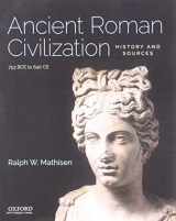 9780190849641-0190849649-Ancient Roman Civilization: History and Sources: 753 BCE to 640 CE