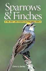 9781552977071-1552977072-Sparrows and Finches of the Great Lakes Region and