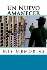 9781539107835-1539107833-Un Nuevo Amanecer: Mis Memorias (Spanish Edition)