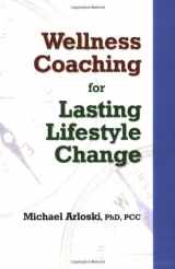 9781570252211-1570252211-Wellness Coaching for Lasting Lifestyle Change
