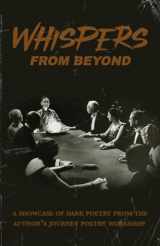9781957133751-1957133759-Whispers from Beyond: A Showcase of Dark Poetry