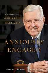 9781629729541-162972954X-Anxiously Engaged: A Biography of M. Russell Ballard LDS Prophets Books