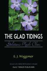 9781945583056-1945583053-The Glad Tidings: Galatians Made Clear