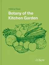 9781842467831-1842467832-Botany of the Kitchen Garden: The Science and Horticulture of our Favourite Crops