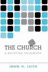 9781610975704-1610975707-The Church: A Believing Fellowship