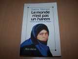 9782226055361-2226055363-Le monde n'est pas un harem: Paroles de femmes du Maroc (A.M. HORS COLL) (French Edition)