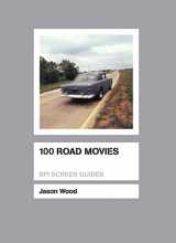 9781844571598-1844571599-100 Road Movies (Screen Guides)