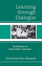 9781475804386-1475804385-Learning Through Dialogue: The Relevance of Martin Buber's Classroom
