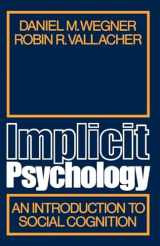 9780195022292-0195022297-Implicit Psychology: An Introduction to Social Cognition