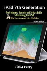 9781637500224-163750022X-iPad 7th Generation: The Beginners, Dummies and Seniors Guide to Maximizing Your iPad