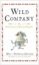 9781451683509-1451683502-Wild Company: The Untold Story of Banana Republic