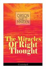 9788027332304-8027332303-The Miracles of Right Thought (Unabridged): Unlock the Forces Within Yourself: How to Strangle Every Idea of Deficiency, Imperfection or Inferiority - Achieve Self-Confidence and the Power Within You