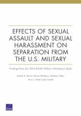 9781977406552-1977406556-Effects of Sexual Assault and Sexual Harassment on Separation from the U.S. Military: Findings from the 2014 RAND Military Workplace Study
