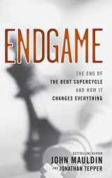 9781118004579-1118004574-Endgame: The End of the Debt Supercycle and How It Changes Everything