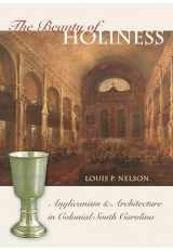 9781469623849-1469623846-The Beauty of Holiness: Anglicanism and Architecture in Colonial South Carolina (Richard Hampton Jenrette Series in Architecture and the Decorative Arts)