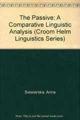 9780709933182-0709933185-The Passive: A Comparative Linguistic Analysis (Croom Helm Linguistics Series)